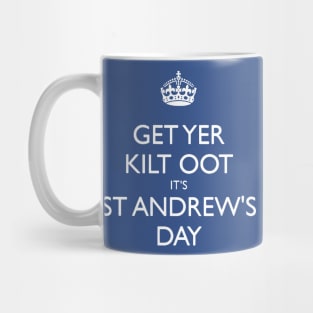 Get Yer Kilt Oot Its St Andrews Day White Text Mug